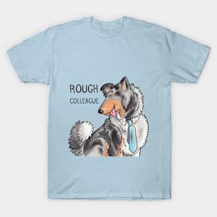 Rough Colleague (Collie) T-Shirt